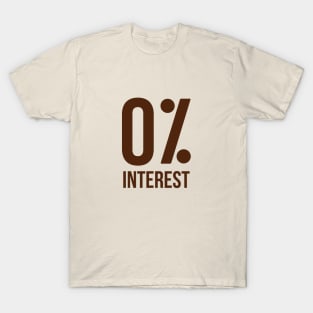 Zero interest T-Shirt